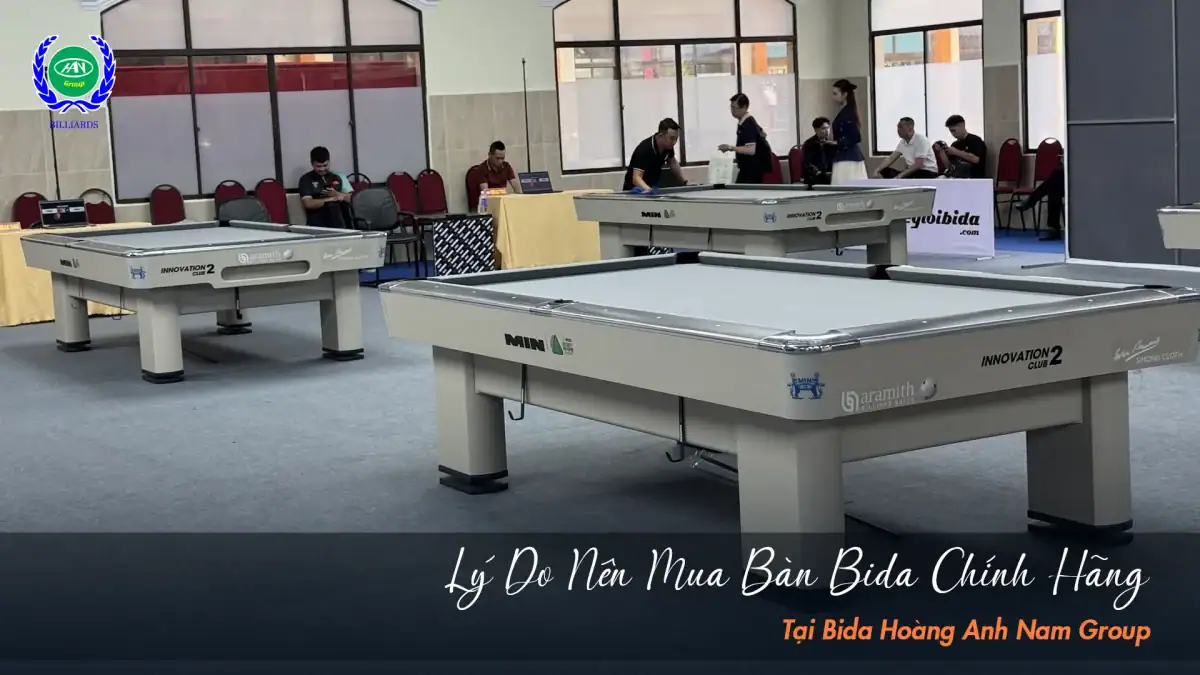 Lý do khách hàng tin chọn Bida Hoàng Anh Nam Group