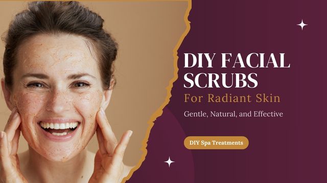 DIY FACIAL SCRUBS FOR RADIANT SKIN - GENTLE, NATURAL, AND EFFECTIVE 4 use diy facial scrubs effectively