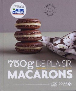 Livre recette macarons, 750g de plaisir Livre recette macarons, 750g de plaisir