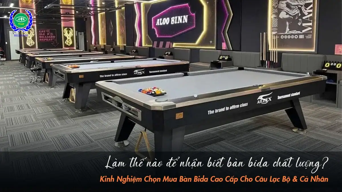 Làm thế nào để nhận biết bàn bida chất lượng?