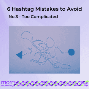 Hashtag Mistake 3 - Too Complicated