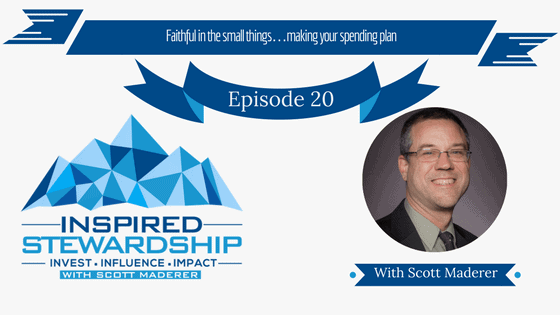 Episode 20_ Faithful in the small things…making your spending plan