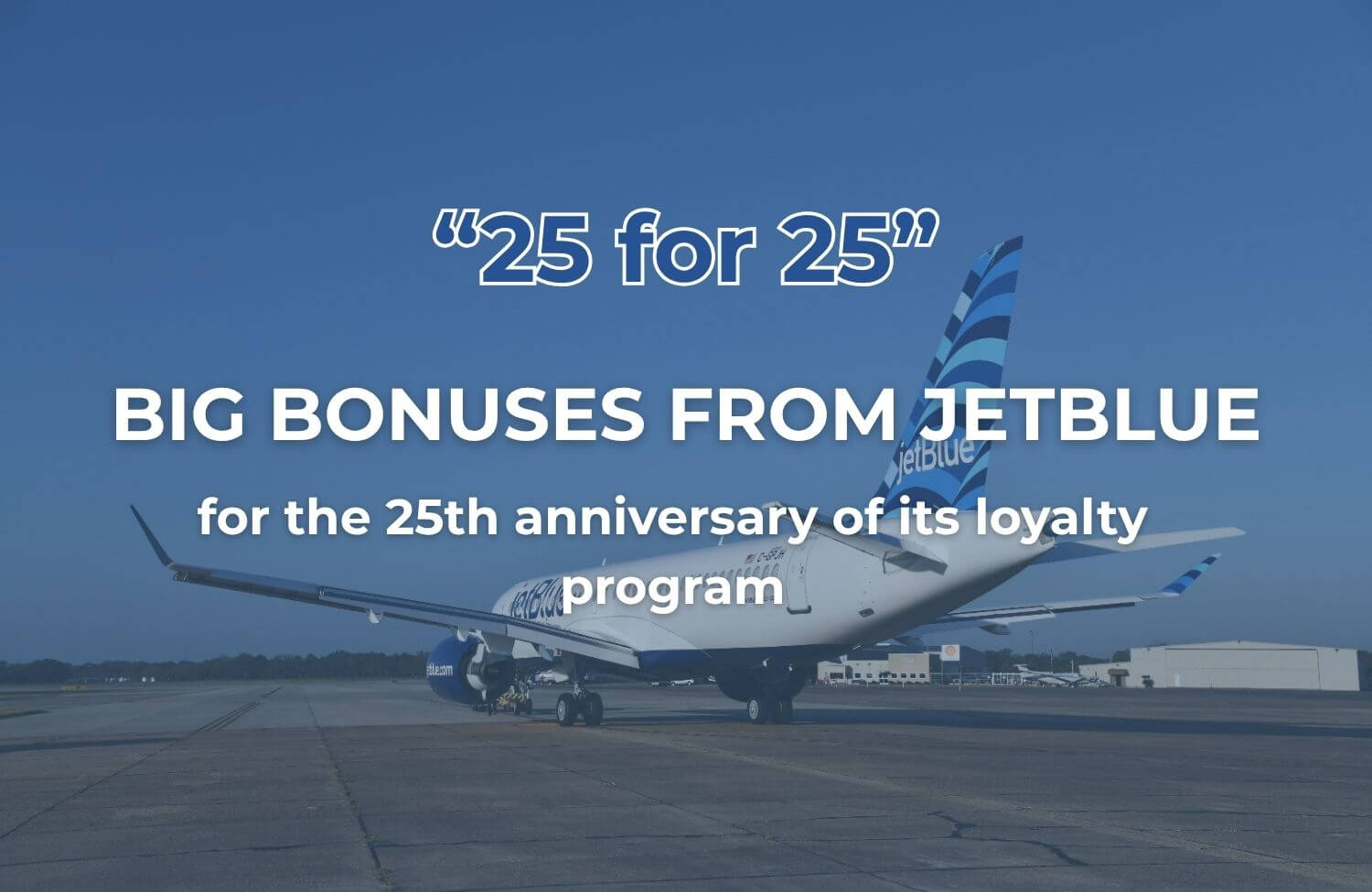 JetBlue “25 for 25” Promotion: 350K Points + 25-Year Status 7 jetblue 25 for 25 promotion 350k points 25 year status