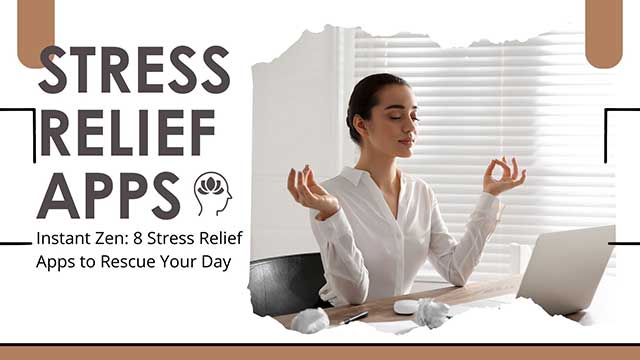 8 STRESS RELIEF APPS THAT'LL MELT YOUR ANXIETY AWAY FAST 3 the importance of stress management
