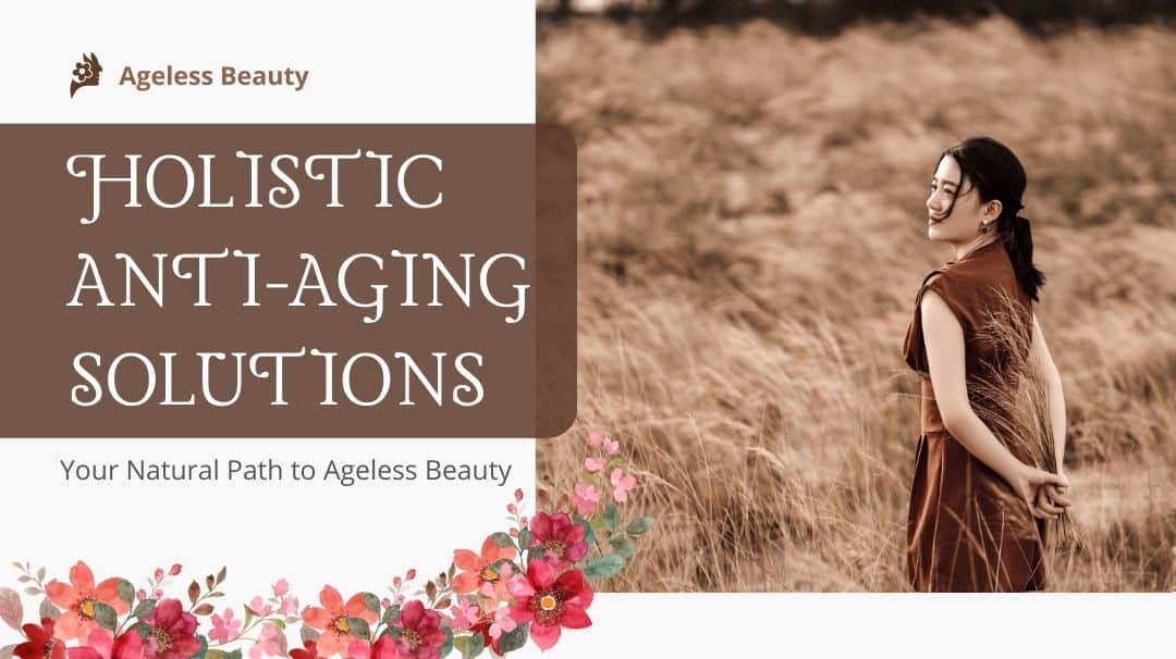 holistic anti-aging solutions