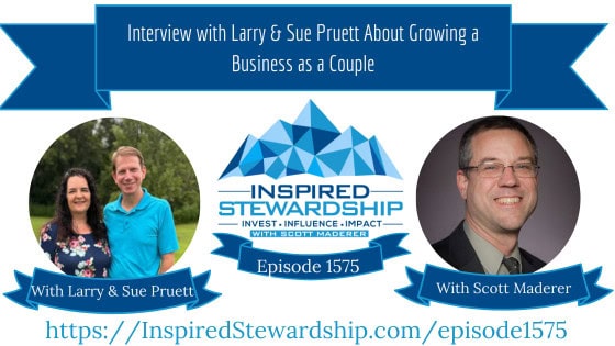 Episode 1575 Interview with Larry & Sue Pruett About Growing a Business as a Couple