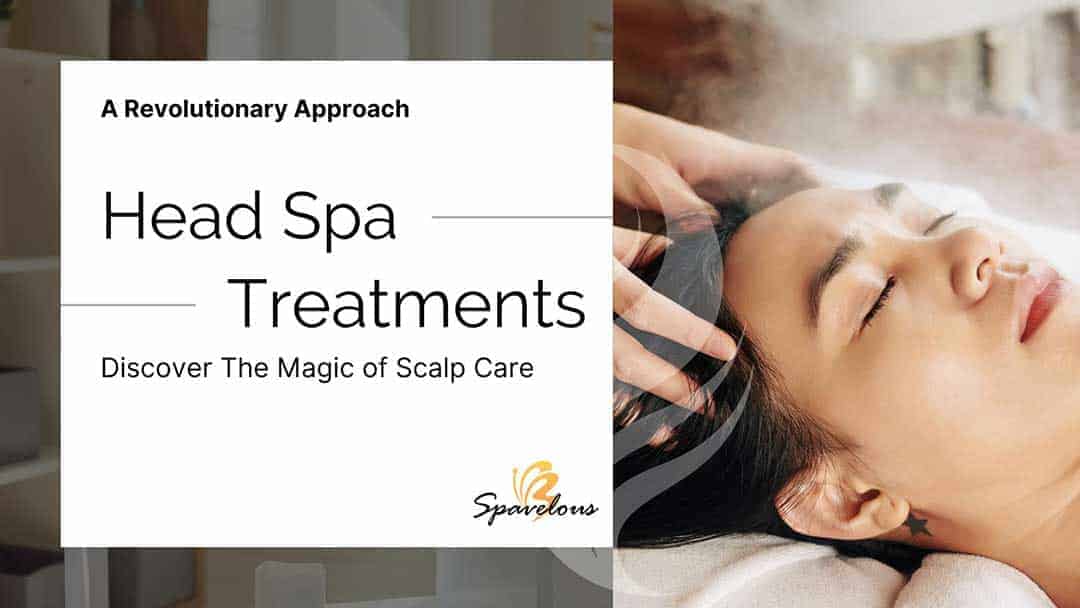 SPA TREATMENTS 23 head spa treatments