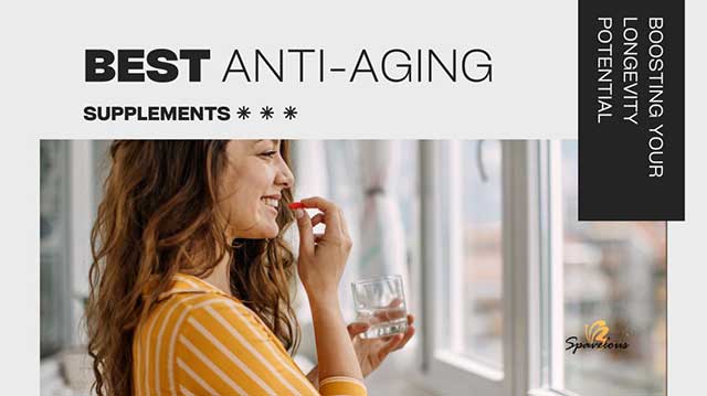 BEST ANTI-AGING SUPPLEMENTS: BOOSTING YOUR LONGEVITY POTENTIAL 4 anti-aging supplements