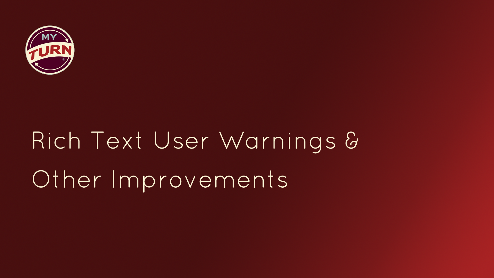 Rich Text User Warnings & Other Improvements