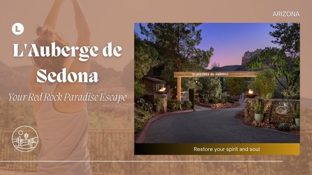 L'AUBERGE DE SEDONA: YOUR RED ROCK PARADISE ESCAPE 6 unique features at l'auberge de sedona