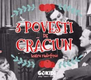3 Povesti Minunate despre Craciun gokid Teatru Radiofonic de Sarbatori 3 Povesti Minunate despre Craciun gokid Teatru Radiofonic de Sarbatori