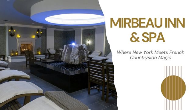 MIRBEAU INN AND SPA: YOUR FRENCH ESCAPE IN NEW YORK'S BACKYARD 6 the art of relaxation