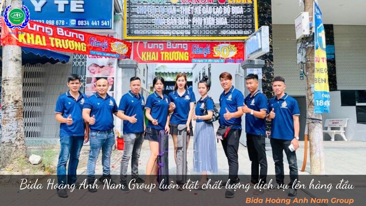 Bida Hoàng Anh Nam Group luôn đặt chất lượng dịch vụ lên hàng đầu