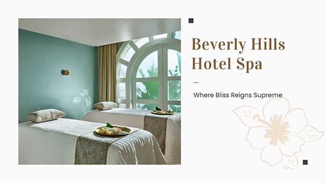 BEVERLY HILLS HOTEL SPA: WHERE LUXURY MEETS SERENITY 5 treatment experience