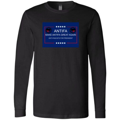 Black long sleeve shirt featuring a blue rectangle with the words "Antifa, Make Antifa Great Again, Anti-Fascists for President" and the Antifa logo. A "Make Antifa Great Again" shirt.