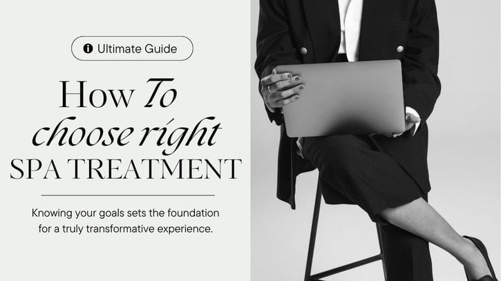how to choose the right spa treatment