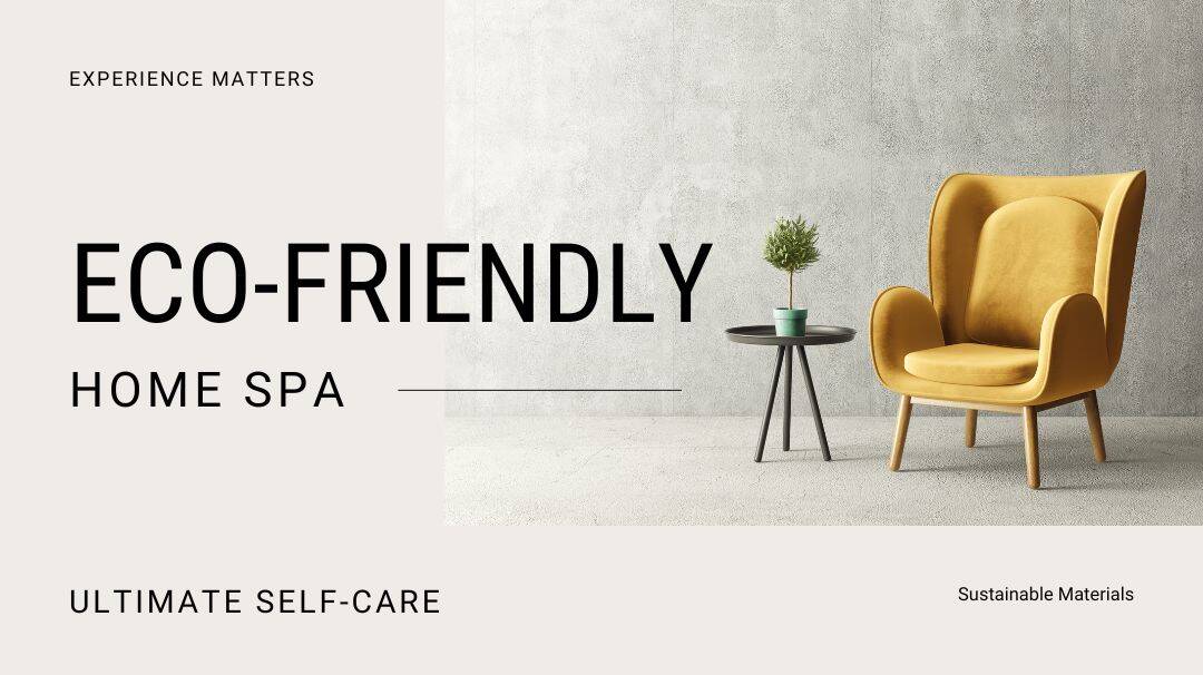 create an eco-friendly home spa