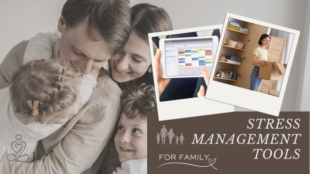 EFFECTIVE STRESS MANAGEMENT TOOLS TO HELP MANAGE FAMILY STRESS 3 time management and organization
