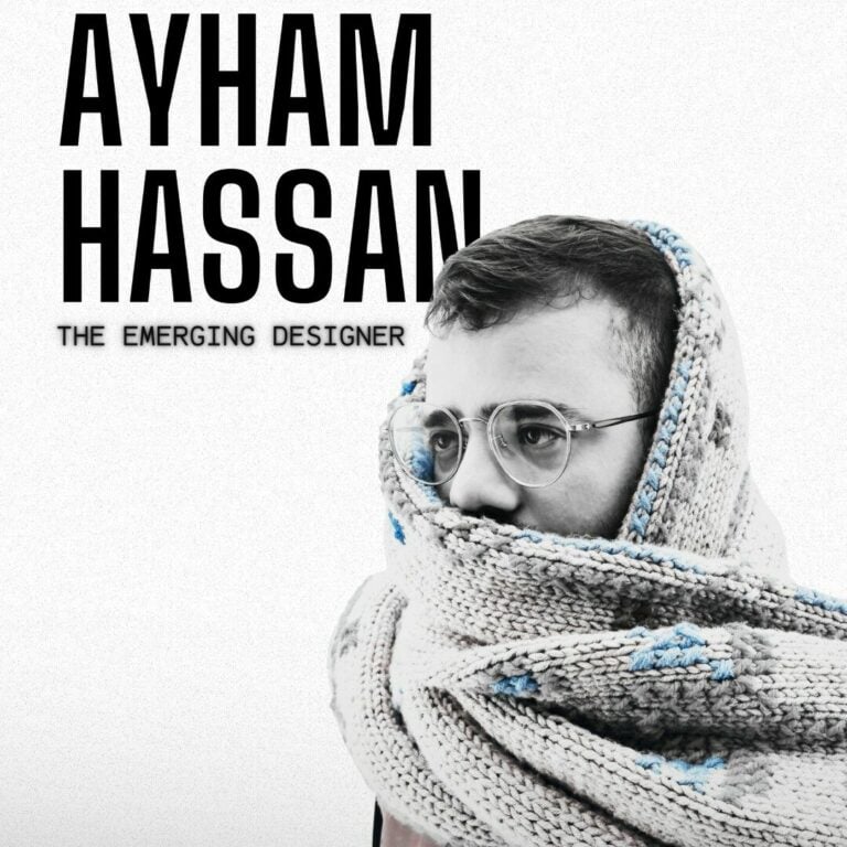 Ayham Hassan – The Emerging Designer