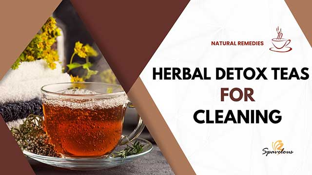 HERBAL DETOX TEA BLEND FOR CLEANSING | TRUTHS MYTHS OR LIES? 5 herbal detox teas – the science and myths