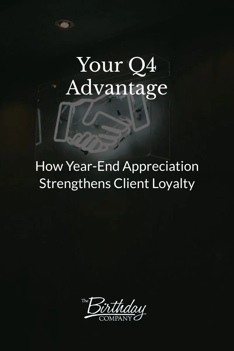 Your Q4 Advantage How Year-End Appreciation Strengthens Client Loyalty