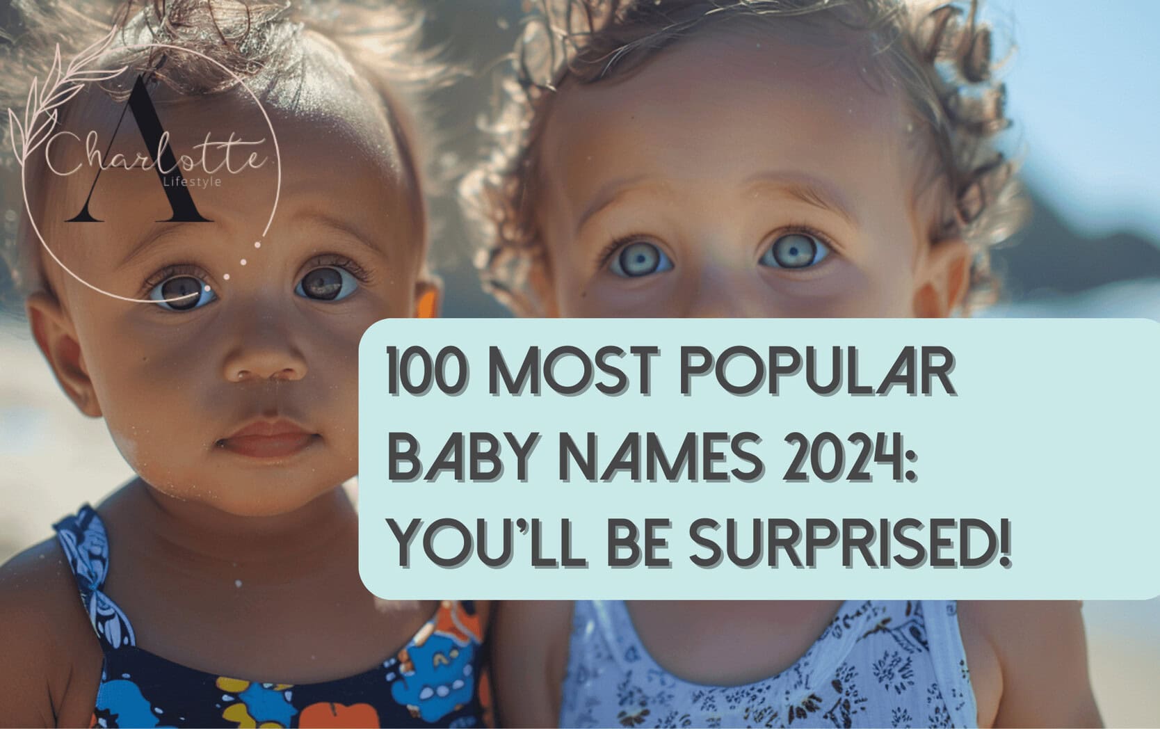 100 Most Popular Baby Names 2024: You'll Be Surprised! - Adore Charlotte