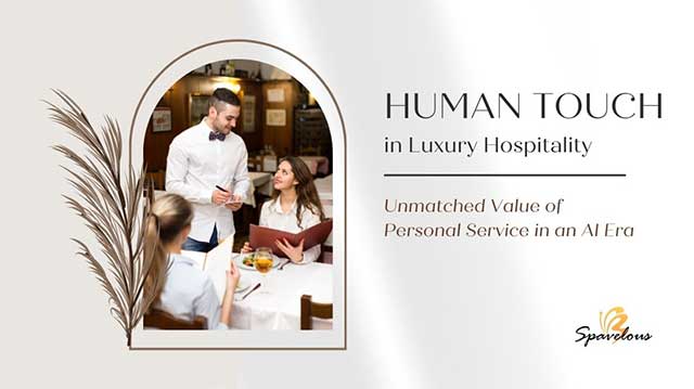 HUMAN TOUCH IN LUXURY HOSPITALITY: THE IRREPLACEABLE VALUE OF EXCEPTIONAL SERVICE 3 balancing technology and human interaction