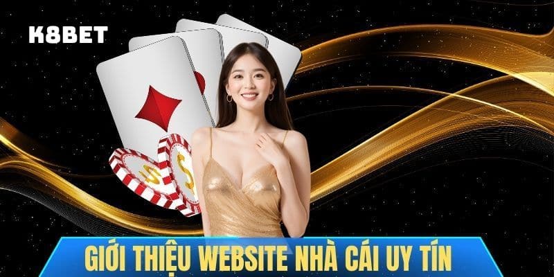 Giới thiệu K8Bet cho biết nhiều thông tin thú vị về nhà cái