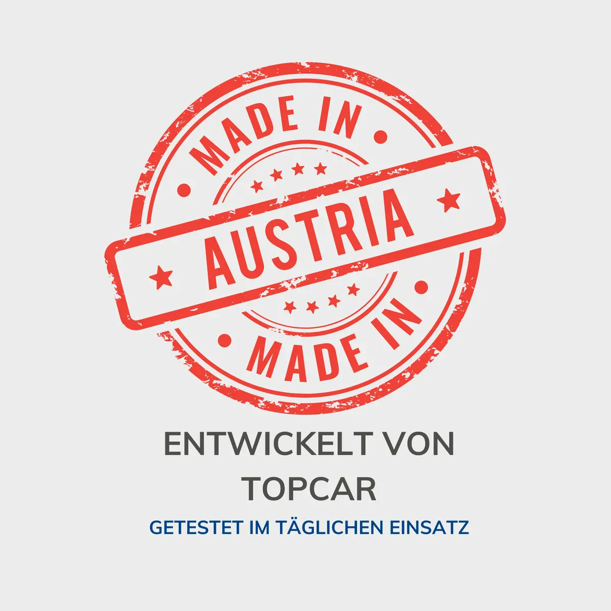 Made in Austria Entwickelt von TopCar getestet im täglichen Einsatz Made in Austria Entwickelt von TopCar getestet im täglichen Einsatz
