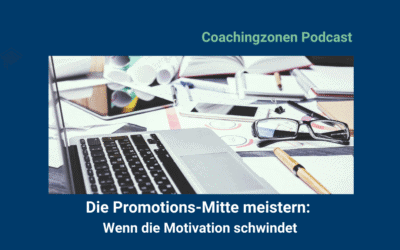 Blog für Promovierende 12 In der Mitte der Promotion_Warum die Motivation schwindet und was wirklich hilft