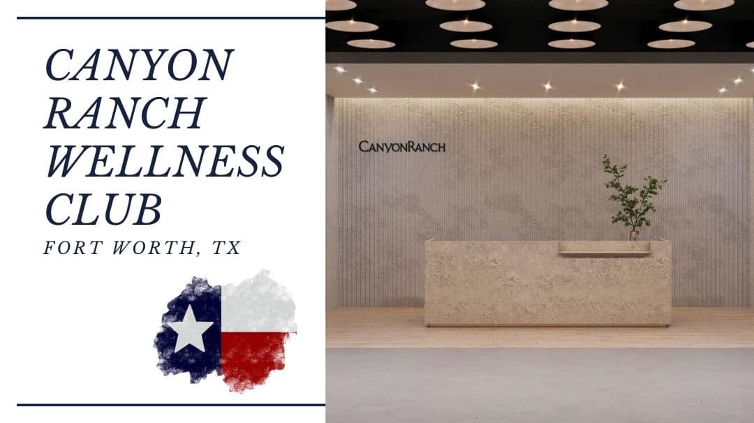 Canyon Ranch Wellness Club - Fort Worth: More Than Just A Spa Day ...