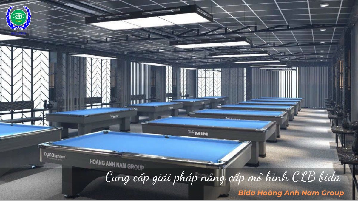 Bida Hoàng Anh Nam Group cung cấp giải pháp nâng cấp mô hình CLB bida