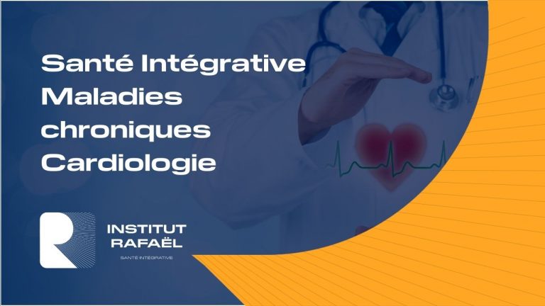L’Institut Rafaël Santé Intégrative – La cardiologie dans le cadre des maladies chroniques