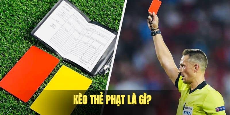 Hiểu kèo thẻ phạt để đặt cược