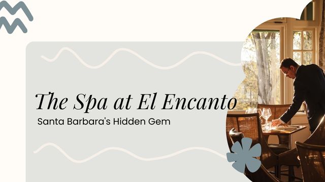 THE SPA AT EL ENCANTO: SANTA BARBARA'S HIDDEN GEM 5 culinary journey for wellness