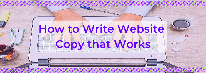 How to Write Website Copy that Works