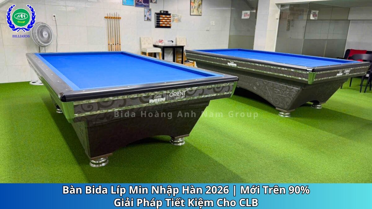 Bàn Bida Líp Min Nhập Hàn 2026, Mới Trên 90%, Giải Pháp Tiết Kiệm Cho CLB | Bida Hoàng Anh Nam Group