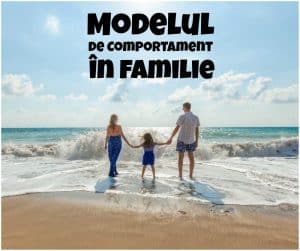 modelul-de-comportament-in-familie Modelul de comportament in familie