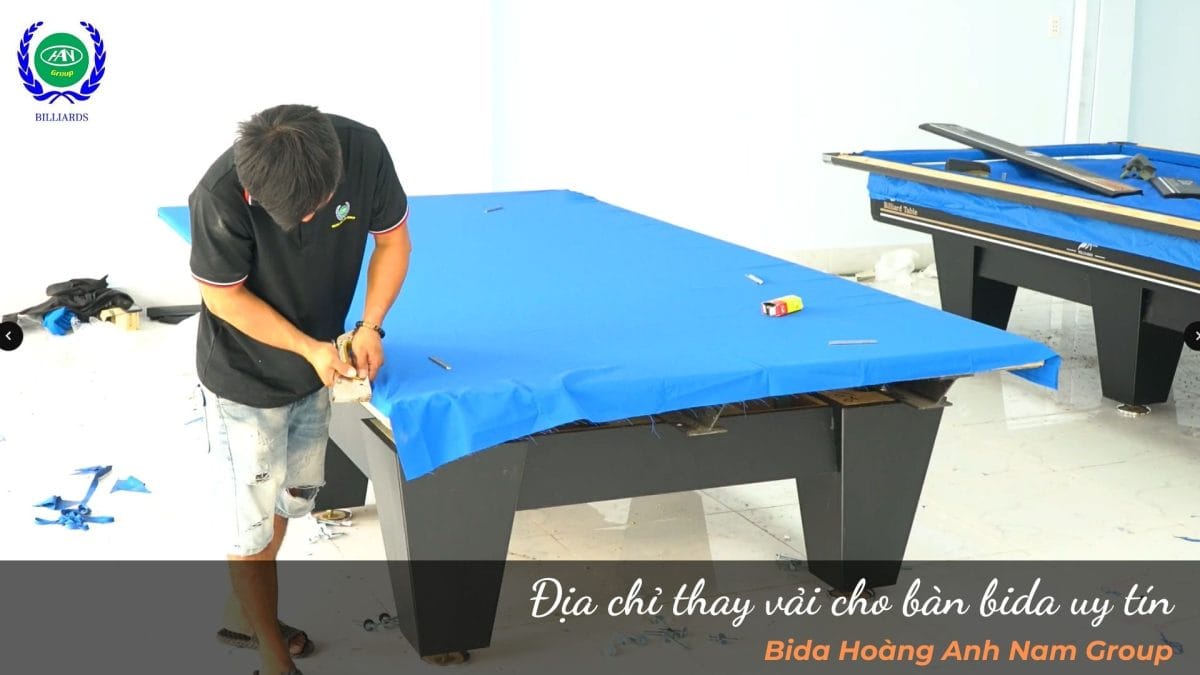 Bida Hoàng Anh Nam Group - Địa chỉ thay vải cho bàn bida uy tín