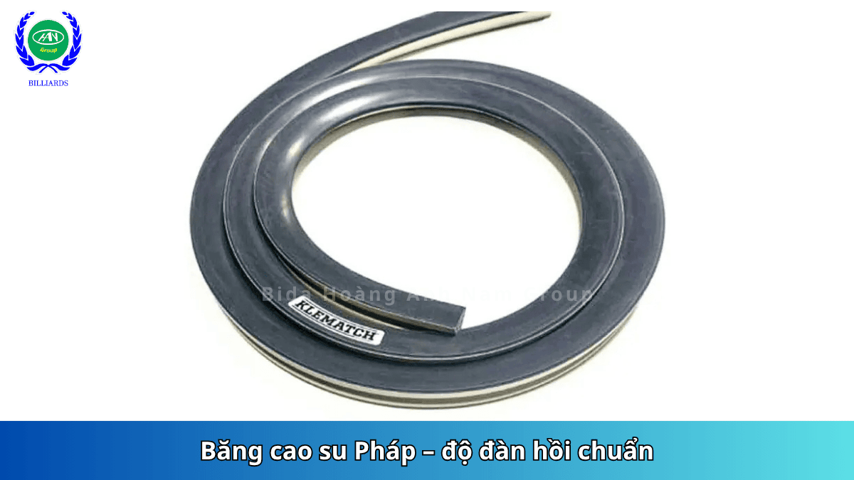 Băng cao su Pháp, độ đàn hồi chuẩn Bida Hoàng Anh Nam Group