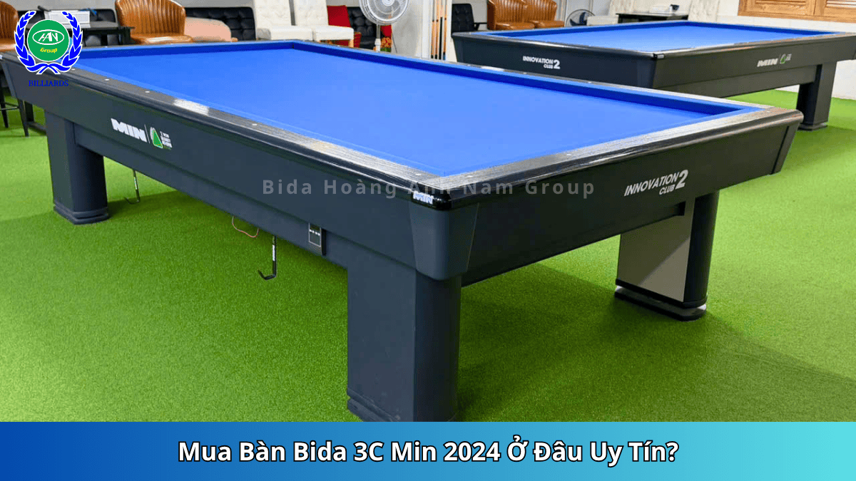 Mua Bàn Bida 3C Min 2024 Ở Đâu Uy Tín | Bida hoàng Anh Nam Group