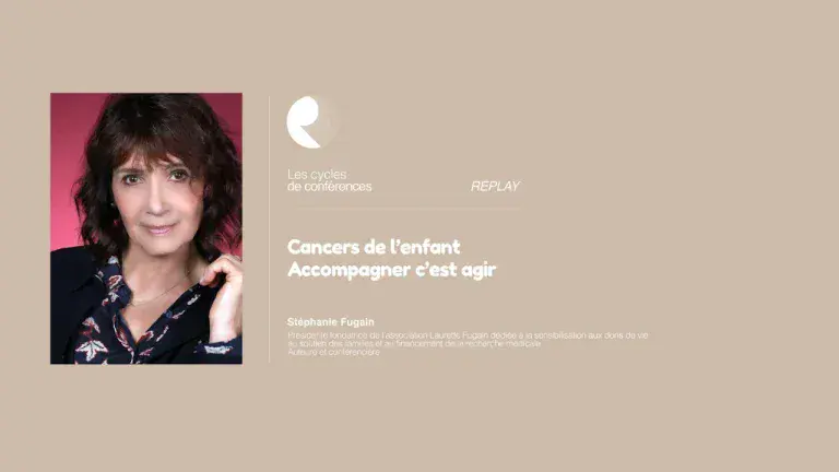 Stéphanie Fugain – Cancers de l’enfant,accompagner c’est agir