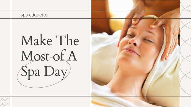 HOW TO MAKE THE MOST OF A SPA DAY: 13 ESSENTIAL TIPS 4 comfort meets courtesy