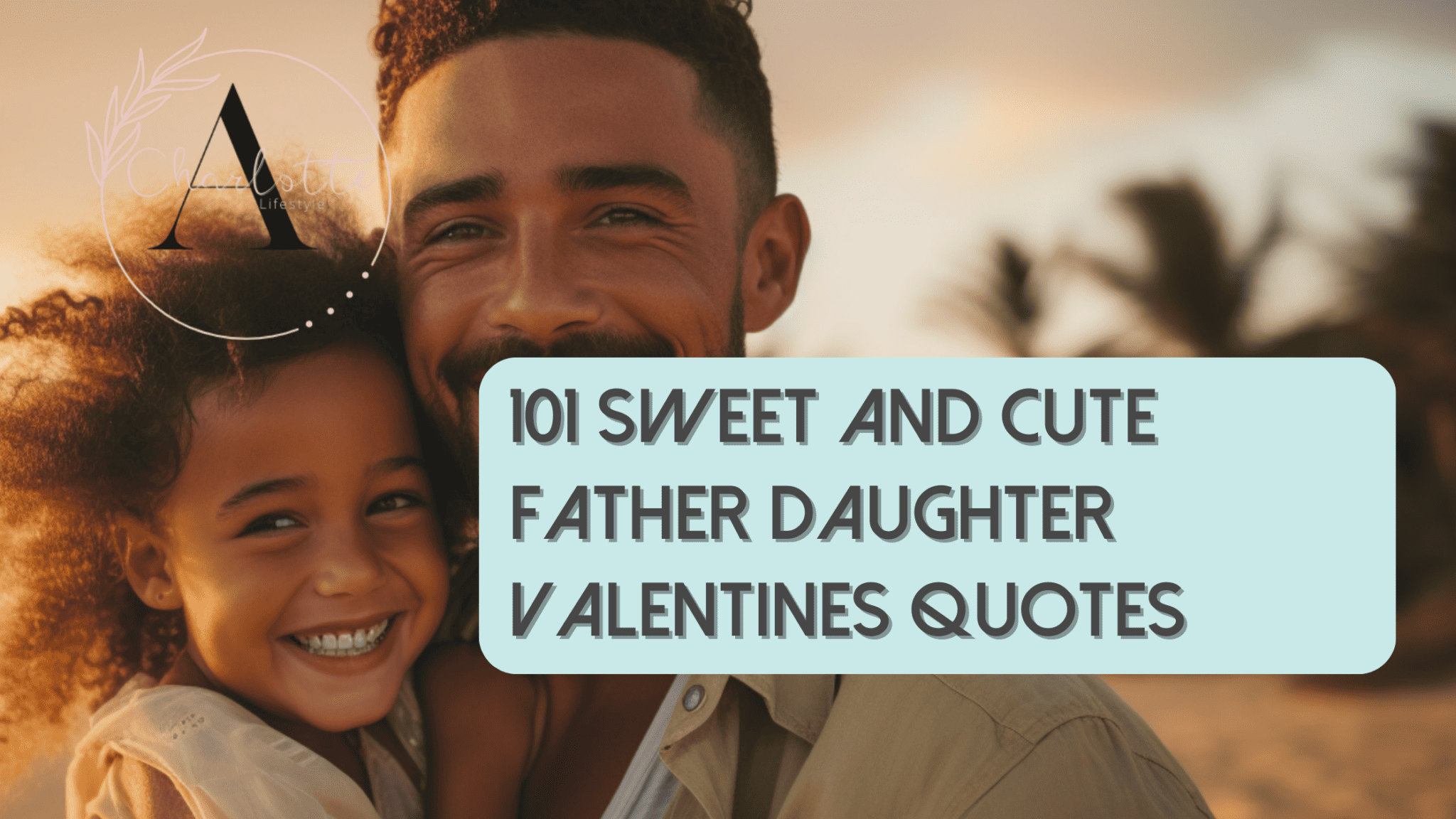 Father Daughter Valentines Quotes - Adore Charlotte