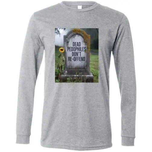 A gray long-sleeve shirt features a tombstone with the text "Dead Pedophiles Don't Re-Offend" on it. A single sunflower leans against the stone in a somber cemetery scene.