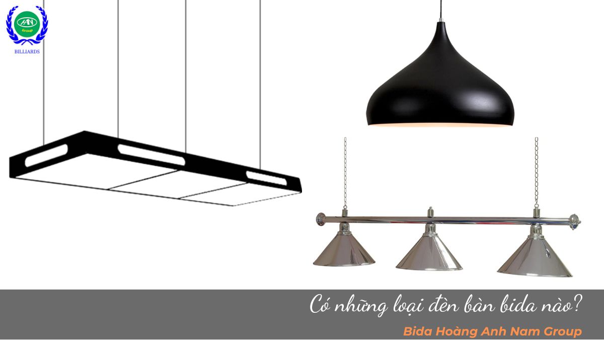 Có những loại đèn bàn bida nào?