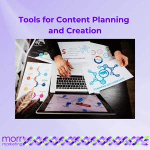 Tools for Content Planning and Creation