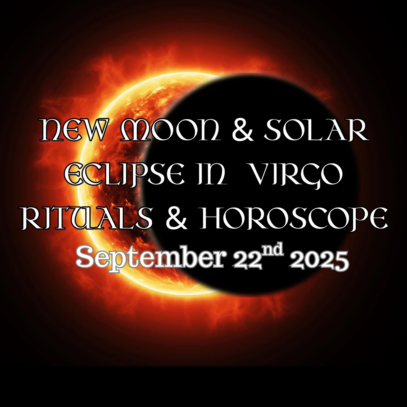 Rituals & Horoscopes for the Virgo New Moon Solar Eclipse 5 Kjahli