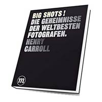 BIG SHOTS! - Die Geheimnisse der weltbesten Fotografen