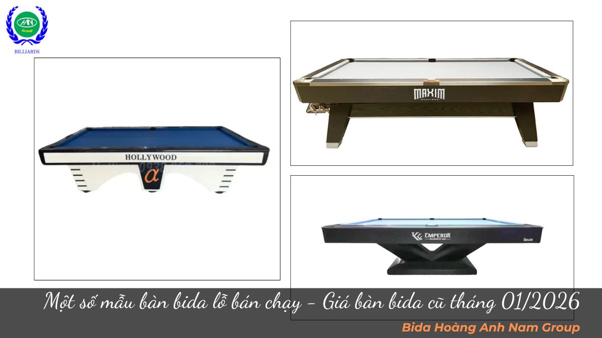 Một số mẫu bàn bida lỗ bán chạy - Giá bàn bida cũ tháng 01/2026